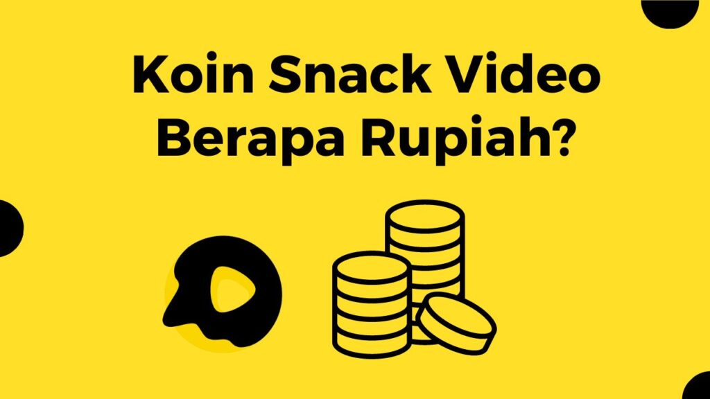 Koin Snack Video Berapa Rupiah